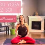 Comment débuter le yoga chez soi